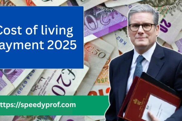 Cost of Living Payment 2025: All You Need to Know