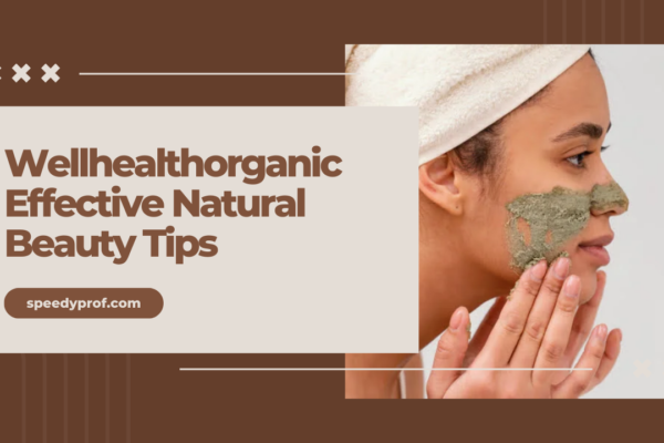 Wellhealthorganic Effective Natural Beauty Tips